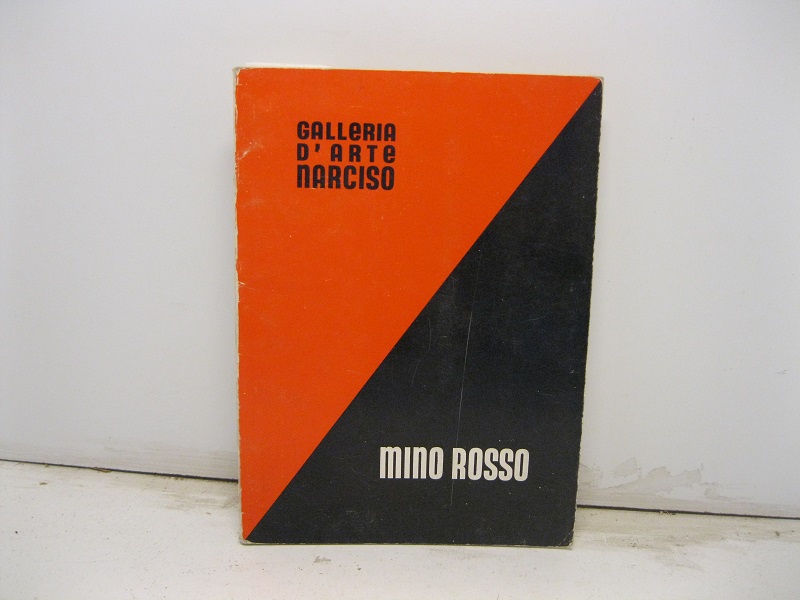 GALLERIA D'ARTE NARCISO  -   Mino Rosso, 16 .10 - 16. 11 - 1976